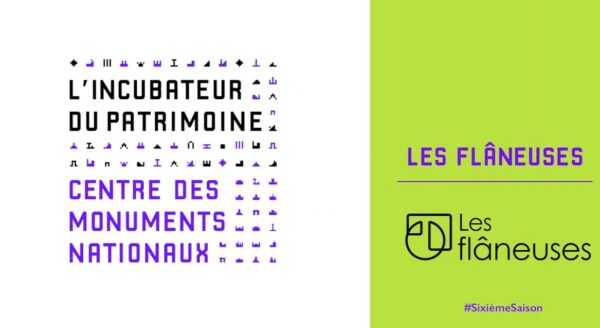 Incubateur du patrimoine – Présentation des Flâneuses