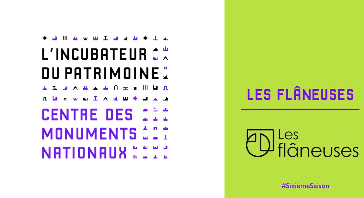 Incubateur du patrimoine – Présentation des Flâneuses